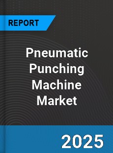 Pneumatic Punching Machine Global Market