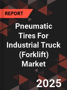 COVID 19 Outbreak Global Pneumatic Tires For Industrial Truck Industry