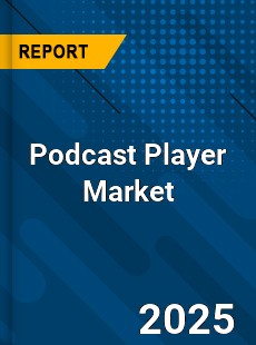 COVID 19 Outbreak Global Podcast Player Industry