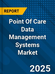Point Of Care Data Management Systems Global Market