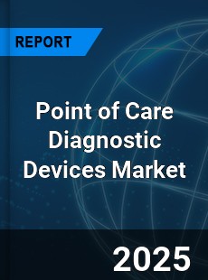 Global Point of Care Diagnostic Devices Market