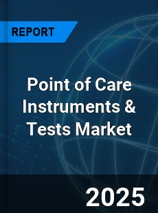 Global Point of Care Instruments & Tests Market