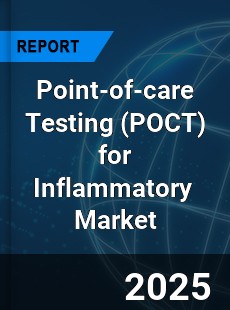 Global Point of care Testing for Inflammatory Industry