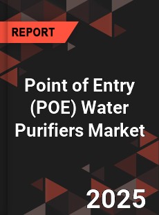 COVID 19 Outbreak Global Point of Entry Water Purifiers Industry