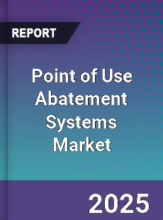 Point of Use Abatement Systems Market