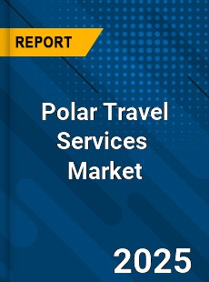 Global Polar Travel Services Industry