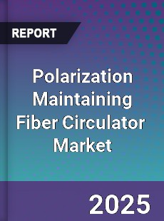 Polarization Maintaining Fiber Circulator Global and China Top Players Market