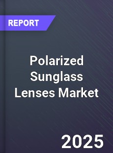 Global Polarized Sunglass Lenses Market