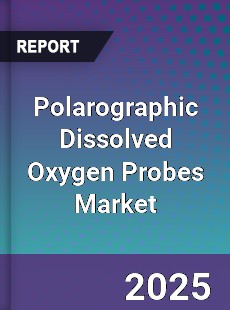 Global Polarographic Dissolved Oxygen Probes Market