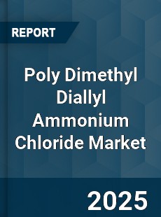 Global Poly Dimethyl Diallyl Ammonium Chloride Market