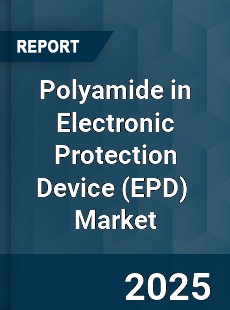 Global Polyamide in Electronic Protection Device Market