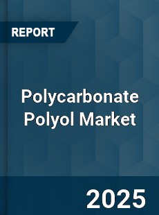 Polycarbonate Polyol Market