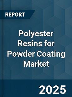 Global Polyester Resins for Powder Coating Market
