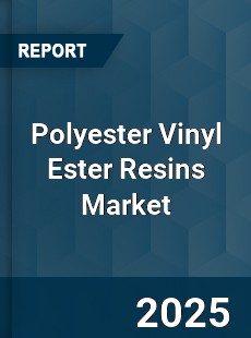 Global Polyester Vinyl Ester Resins Market