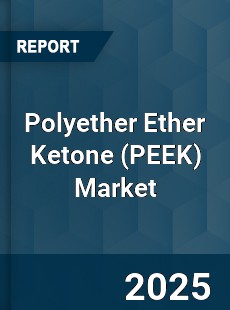 Global Polyether Ether Ketone Market