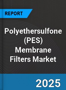 Global Polyethersulfone Membrane Filters Market
