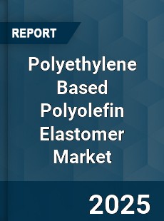 Polyethylene Based Polyolefin Elastomer Market