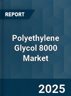 COVID 19 Outbreak Global Polyethylene Glycol 8000 Industry