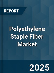 Global Polyethylene Staple Fiber Market