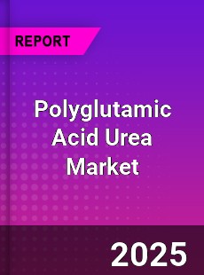 Polyglutamic Acid Urea Global and China Top Players Market