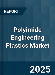 Global Polyimide Engineering Plastics Market