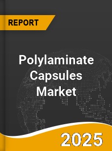 Polylaminate Capsules Market