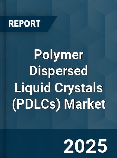Polymer Dispersed Liquid Crystals Market