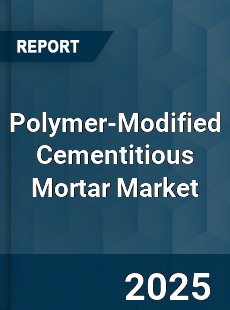 Global Polymer Modified Cementitious Mortar Market