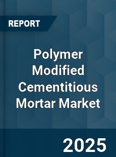 COVID 19 Outbreak Global Polymer Modified Cementitious Mortar Industry