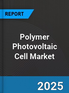 Global Polymer Photovoltaic Cell Market