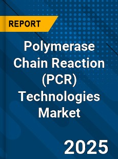 Global Polymerase Chain Reaction Technologies Industry