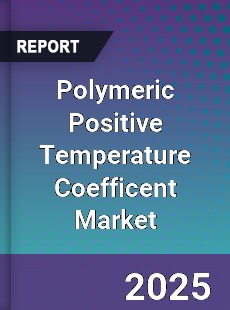 Global Polymeric Positive Temperature Coefficent Market