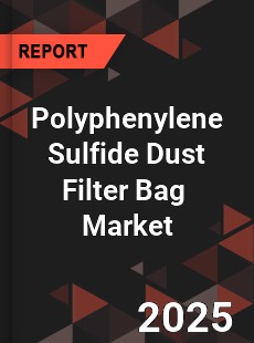 Global Polyphenylene Sulfide Dust Filter Bag Industry