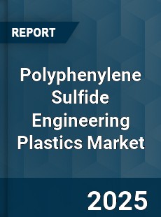 Global Polyphenylene Sulfide Engineering Plastics Market