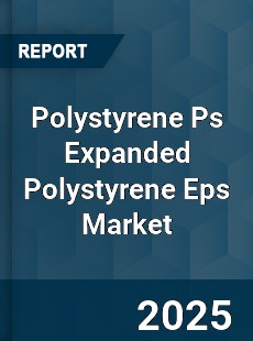 Worldwide Polystyrene Ps Expanded Polystyrene Eps Market