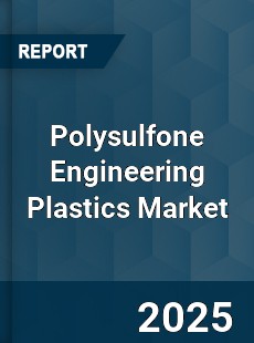 Global Polysulfone Engineering Plastics Market