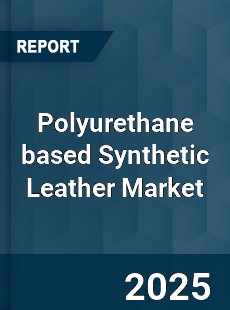 Polyurethane based Synthetic Leather Market
