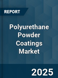 Global Polyurethane Powder Coatings Market