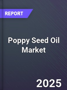 Global Poppy Seed Oil Market