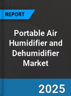 Global Portable Air Humidifier and Dehumidifier Market