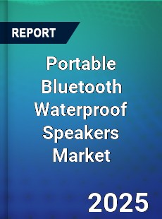 Portable Bluetooth Waterproof Speakers Global and China Top Players Market