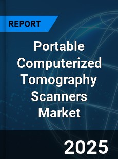 Global Portable Computerized Tomography Scanners Market