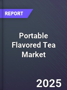 Portable Flavored Tea Global and China Top Players Market