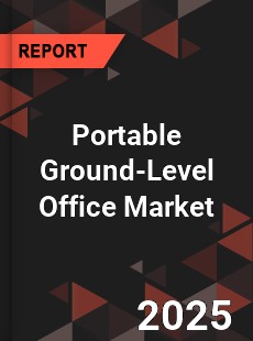 Global Portable Ground Level Office Market