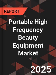 Portable High Frequency Beauty Equipment Market