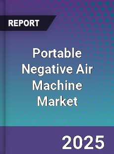 Portable Negative Air Machine Market