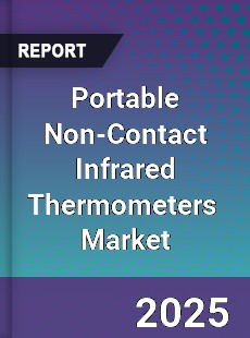 Global Portable Non Contact Infrared Thermometers Industry