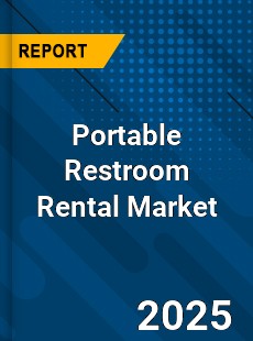 Portable Restroom Rental Market