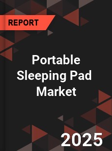 Portable Sleeping Pad Global and China Top Players Market