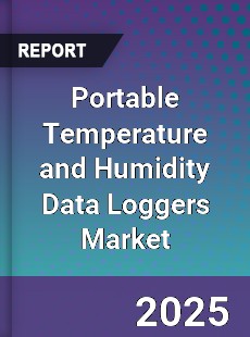 Global Portable Temperature and Humidity Data Loggers Market